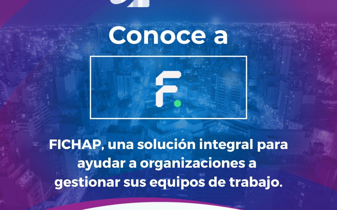 Fondo CCI. Conoce a FICHAP, una solución integral para gestionar equipos de trabajo.