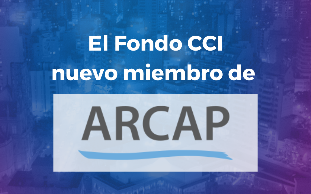El Fondo Córdoba Ciudad Inteligente se suma a ARCAP, la Asociación Argentina de Capital Privado, Emprendedor y Semilla