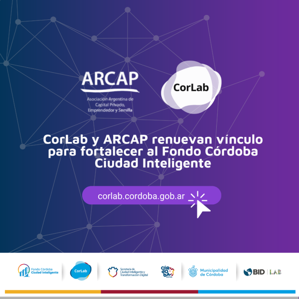 Fondo Córdoba Ciudad Inteligente. CorLab renueva su participación como miembro de ARCAP