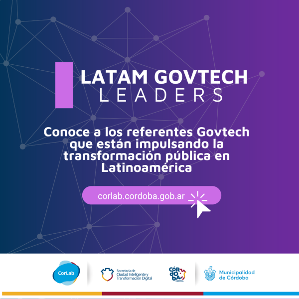 Latam Govtech Leaders. Conoce a Referentes GovTech que están impulsando la Transformación Pública en Latinoamérica